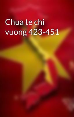 Chua te chi vuong 423-451