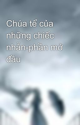 Chúa tể của những chiếc nhẫn-phần mở đầu