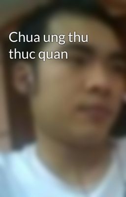 Chua ung thu thuc quan