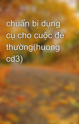 chuẩn bị dụng cụ cho cuộc đẻ thường(huong cd3)