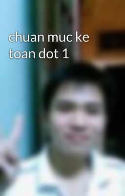 chuan muc ke toan dot 1