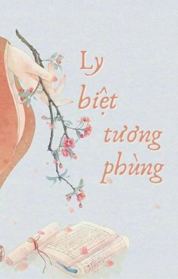 [Chuang 2021] Ly Biệt Tương Phùng