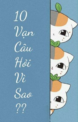 [Chuang21] 10 Vạn Câu Hỏi Vì Sao ?