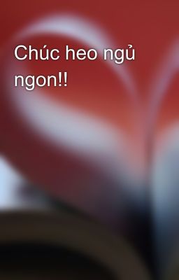 Chúc heo ngủ ngon!!