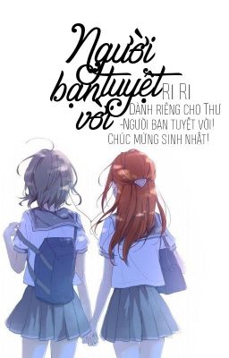 [ Chúc mừng sinh nhật Minh Thư] Người bạn tuyệt vời!