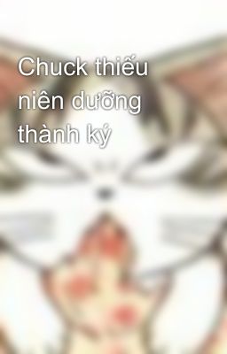 Chuck thiếu niên dưỡng thành ký