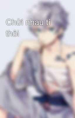 Chửi nhau tí thôi😊