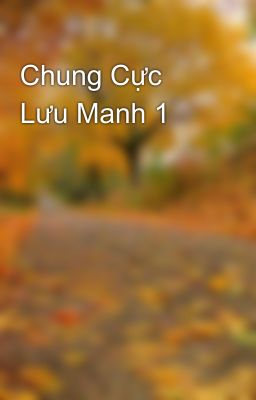 Chung Cực Lưu Manh 1