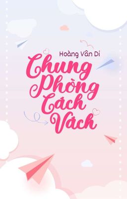 Chung Phòng Cách Vách - Hoàng Vân Di