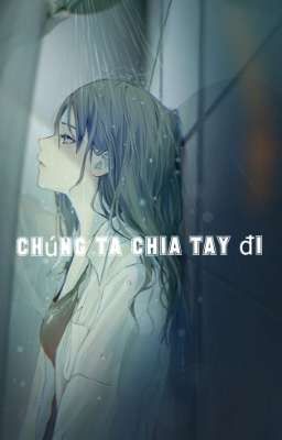 Chúng Ta Chia Tay Đi