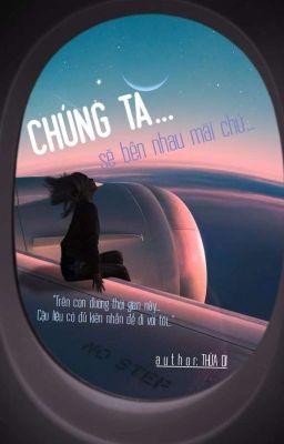 Chúng Ta... Sẽ Bên Nhau Mãi Chứ...-Hắc Thiên Thừa Di