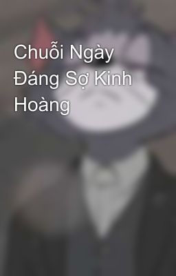 Chuỗi Ngày Đáng Sợ Kinh Hoàng