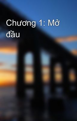 Chương 1: Mở đầu