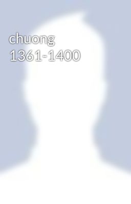 chuong 1361-1400