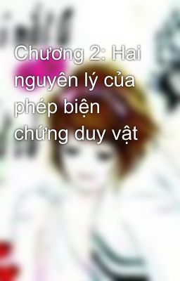 Chương 2: Hai nguyên lý của phép biện chứng duy vật