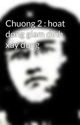 Chuong 2 : hoat dong giam dinh xay dung