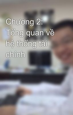 Chương 2: Tổng quan về hệ thống tài chính