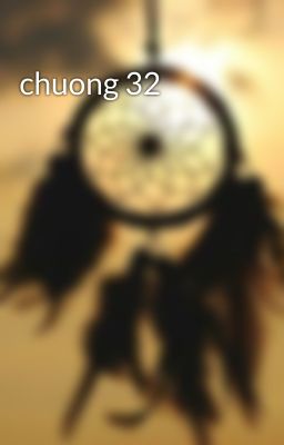 chuong 32