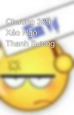 Chương 359: Xảo Ngộ Thanh Sương