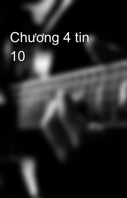 Chương 4 tin 10