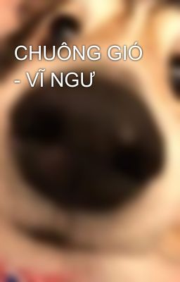 CHUÔNG GIÓ - VĨ NGƯ