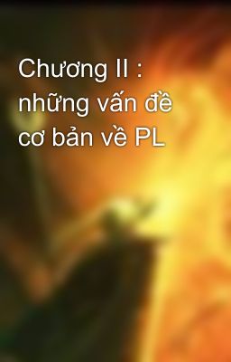 Chương II : những vấn đề cơ bản về PL