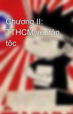 Chương II: TTHCM về dân tộc