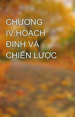 CHƯƠNG IV:HOẠCH ĐỊNH VÀ CHIẾN LƯỢC