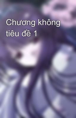 Chương không tiêu đề 1