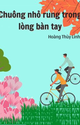 CHUÔNG NHỎ RUNG TRONG LÒNG BÀN TAY