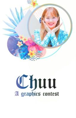 Chuu~A Graphics Contest