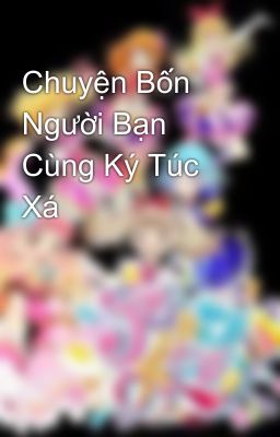 Chuyện Bốn Người Bạn Cùng Ký Túc Xá