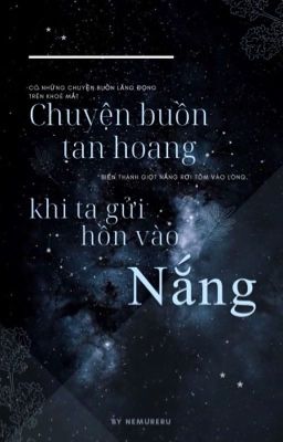 chuyện buồn tan hoang khi ta gửi hồn vào nắng.