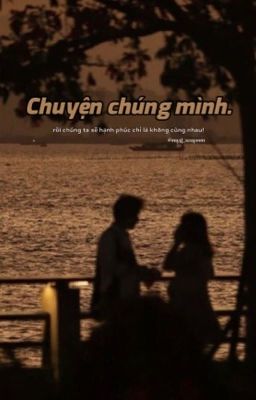 Chuyện chúng mình.