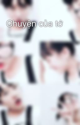 Chuyện của tớ