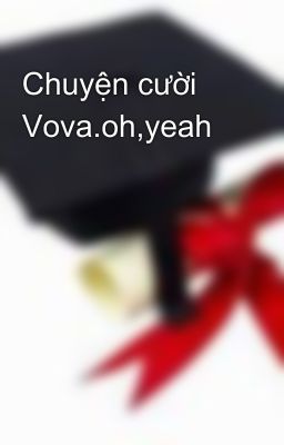 Chuyện cười Vova.oh,yeah