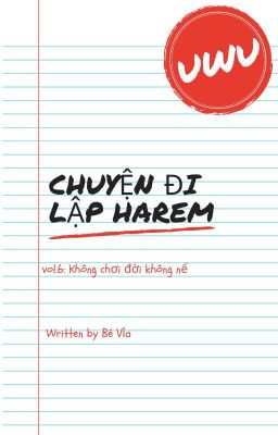 Chuyện đi lập harem vol.6: Không chơi đời không nể