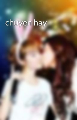 chuyen hay