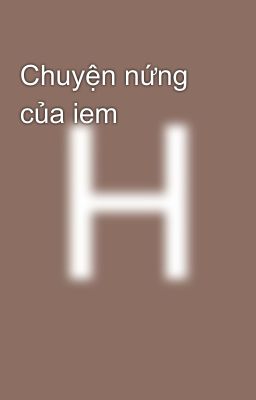 Chuyện nứng của iem