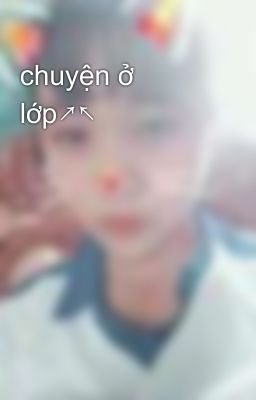 chuyện ở lớp↗↖