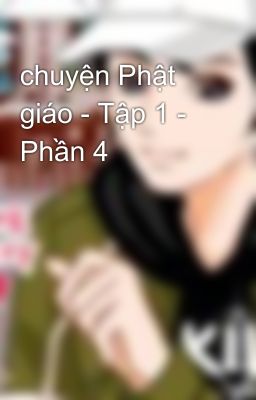 chuyện Phật giáo - Tập 1 - Phần 4