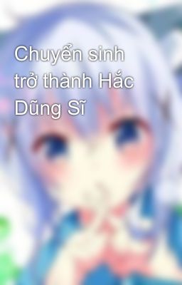 Chuyển sinh trở thành Hắc Dũng Sĩ