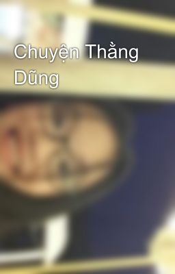 Chuyện Thằng Dũng