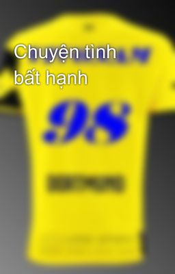 Chuyện tình bất hạnh