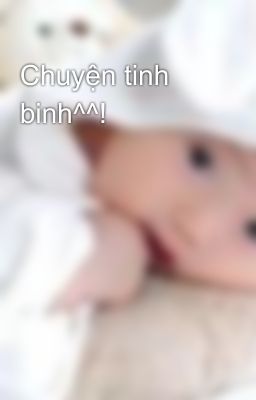 Chuyện tinh binh^^!