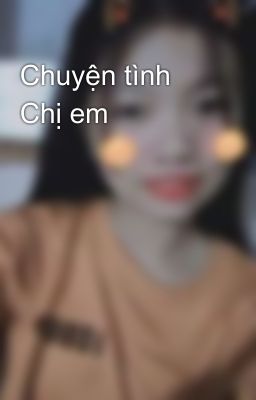 Chuyện tình Chị em 