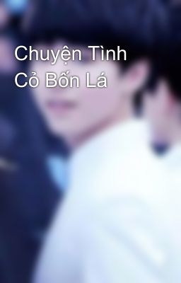 Chuyện Tình  Cỏ Bốn Lá 