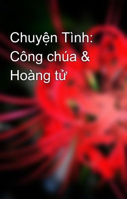 Chuyện Tình: Công chúa & Hoàng tử