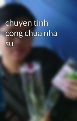 chuyen tinh cong chua nha su