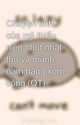 Chuyện tình của mỹ thiếu niên nhút nhát thụ và mãnh nam hàng xóm công (QT)